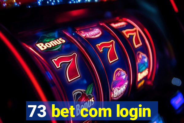 73 bet com login